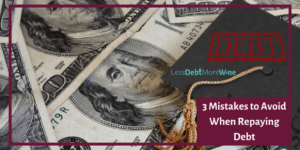 3 Mistakes to Avoid When Repaying Debt