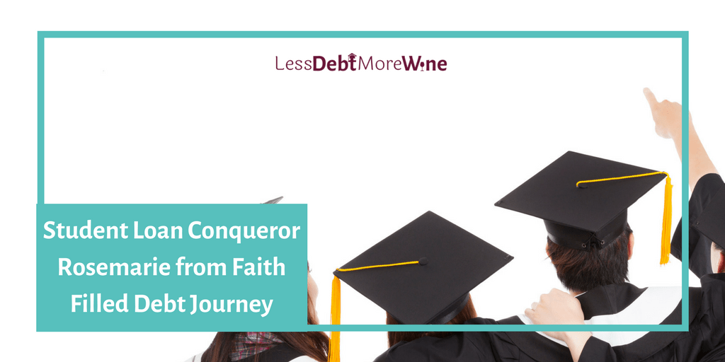 Student Loan Conqueror Rosemarie from Faith Filled Debt Journey