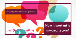my credit score | personal finance | FAQS | money questions | credit score