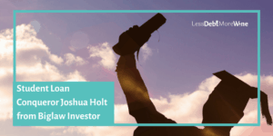 Student Loan Conqueror Joshua Holt from Biglaw Investor