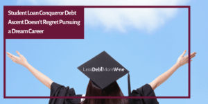 Debt Ascent Doesn’t Regret Pursuing a Dream Career