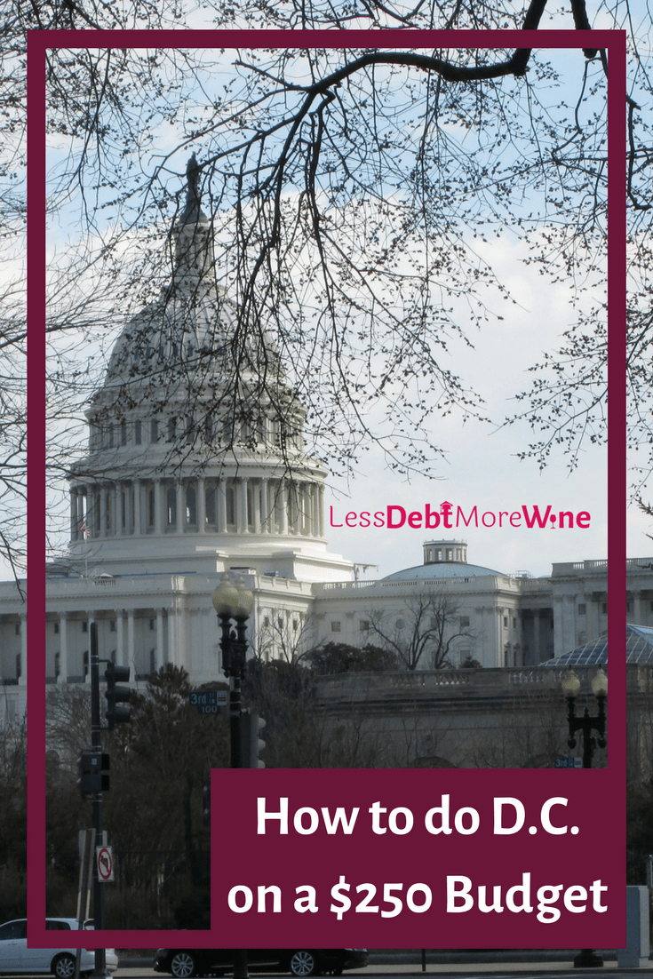D.C. on a Budget- how I traveled to DC and stuck to a budget. My entire trip cost just over $250, how you can see D.C. on a budget too.