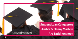 Student Loan Conquerors featuring Amber Masters and Danny Masters of RedTwoGreen | debt repayment | pay off debt | get out of debt | student debt | student loans | college debt