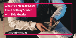 getting started with side hustles | make more money | earn more | side income