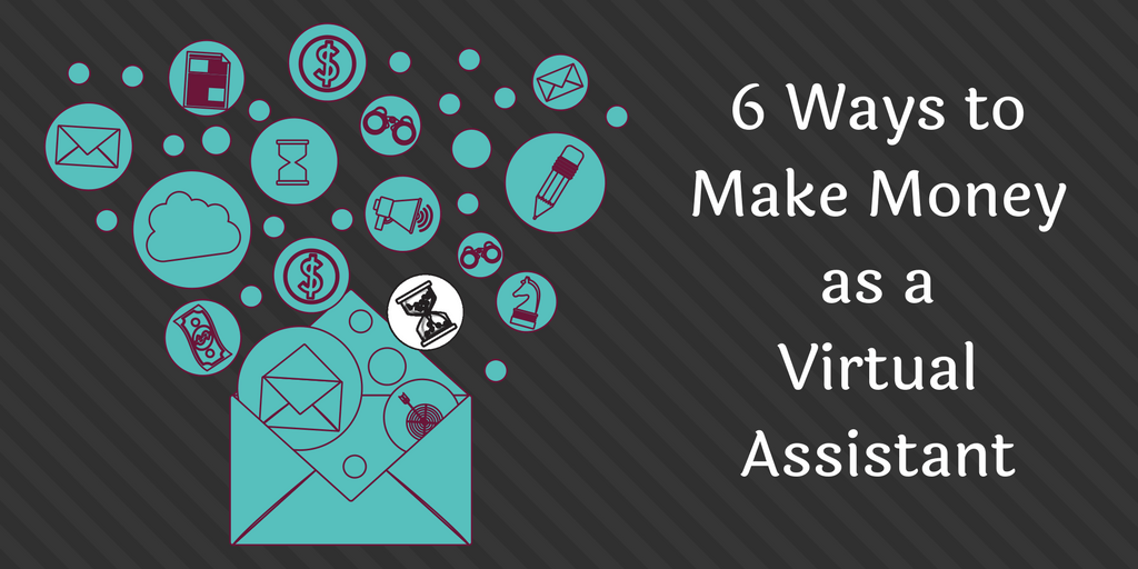 6 Ways to Make Money as a Virtual Assistant