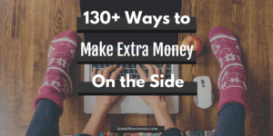130 ways to make extra money on the side.