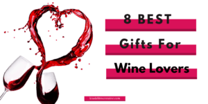 8 Best Gifts for Wine Lovers