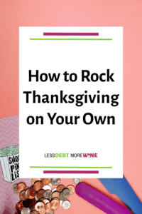 How to Rock Thanksgiving on Your Own