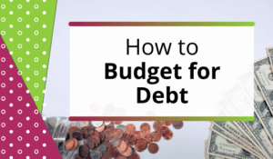 How to Budget for Debt