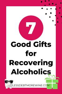 7 Good Gifts for Recovering Alcoholics