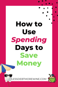 How to Use Spending Days to Save Money