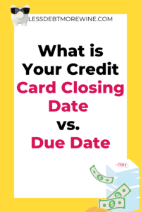 Card Closing Date Vs Due Date – What’s the Difference?