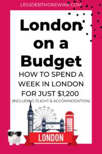 London on a Budget: How to Enjoy a Week in London for Just $1,200