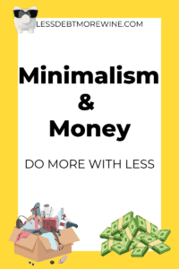 Minimalism and Money: Do More with Less