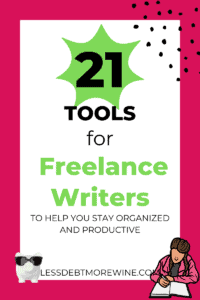 21 Tools for Freelance Writers to Help You Stay Organized and Productive