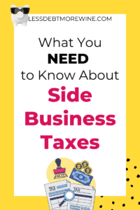 What You NEED to Know About Side Business Taxes