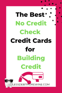 The Best No Credit Check Credit Cards for Building Credit