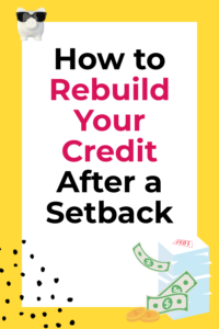 A graphic with the text "How to Rebuild Your Credit After a Setback," featuring a piggy bank, dollar bills, coins, and a stack of papers labeled "debt"—a helpful visual for anyone facing a credit setback in their personal finance journey.