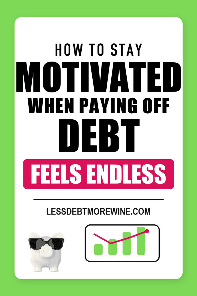 Poster with the text “How to stay motivated when paying off debt feels endless” and a piggy bank wearing sunglasses beside a graph with an upward trend. Website: lessdebtmorewine.com.